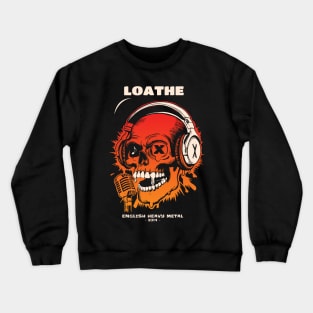 Loathe Crewneck Sweatshirt